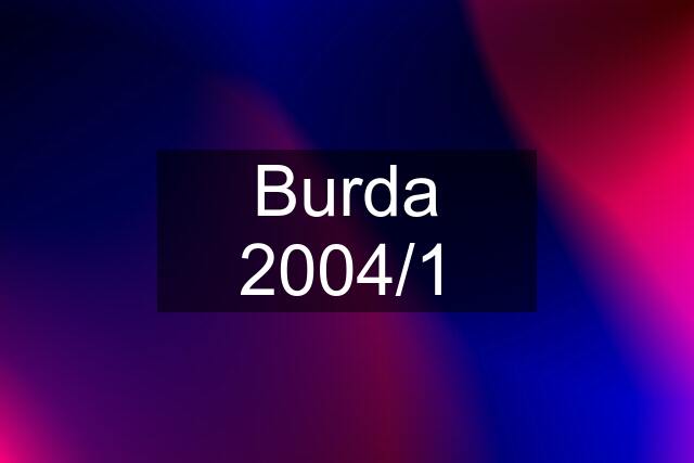 Burda 2004/1