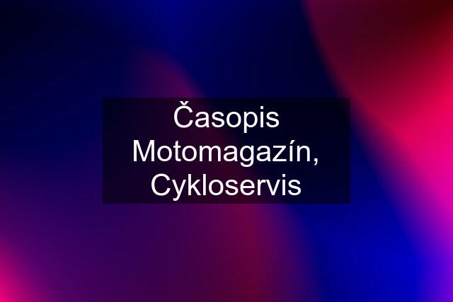 Časopis Motomagazín, Cykloservis