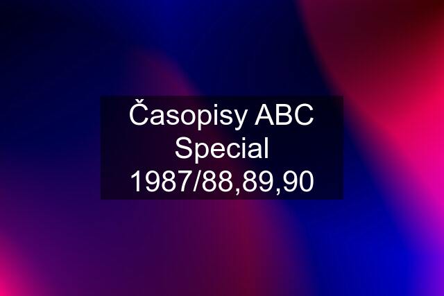 Časopisy ABC Special 1987/88,89,90