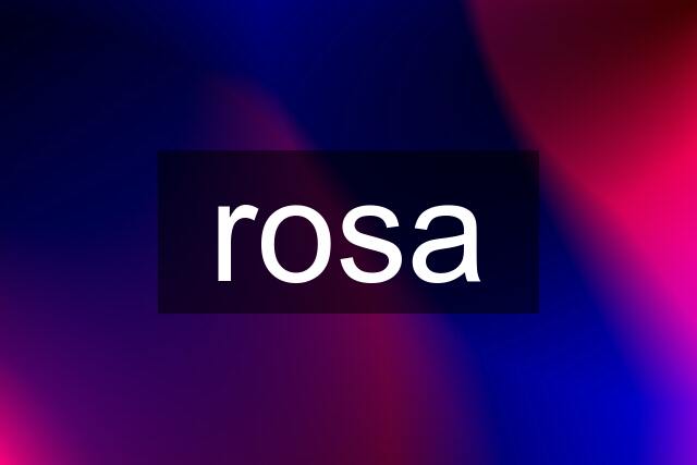 rosa