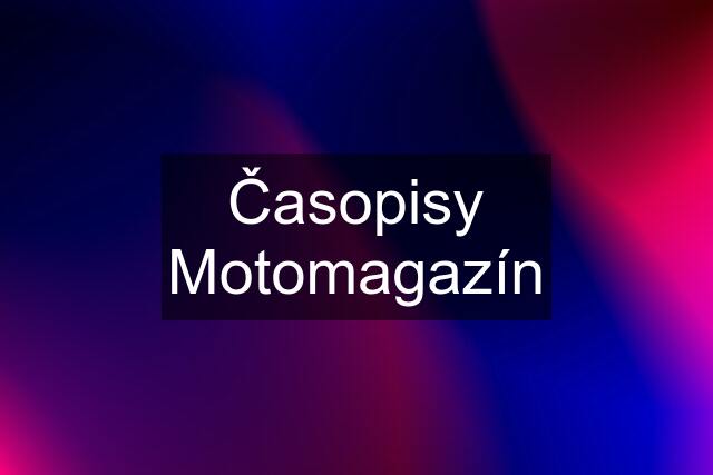 Časopisy Motomagazín