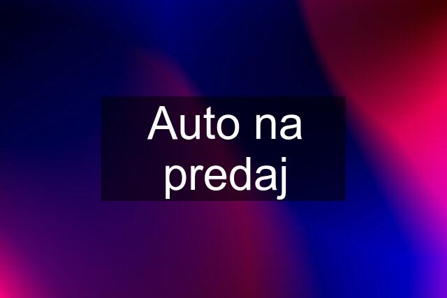 Auto na predaj