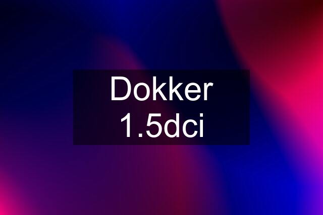 Dokker 1.5dci