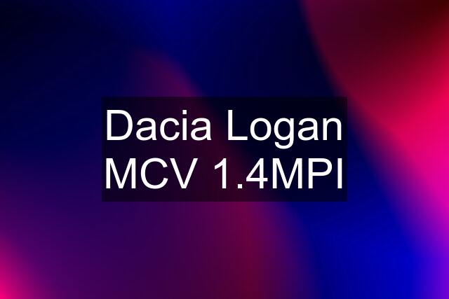 Dacia Logan MCV 1.4MPI