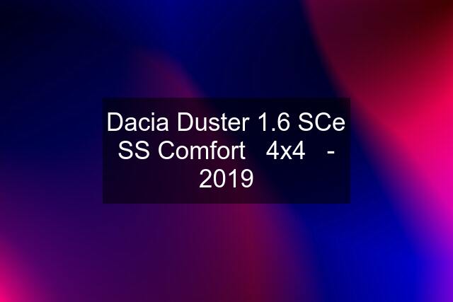 Dacia Duster 1.6 SCe SS Comfort   4x4   - 2019