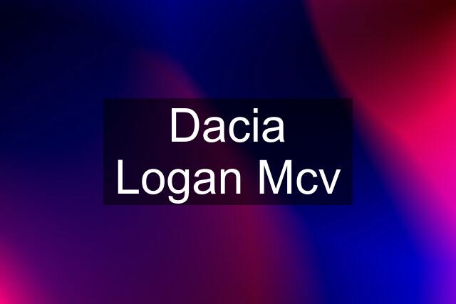 Dacia Logan Mcv