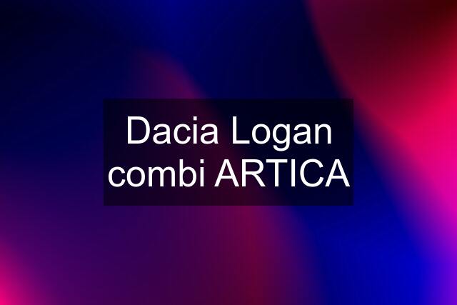 Dacia Logan combi ARTICA