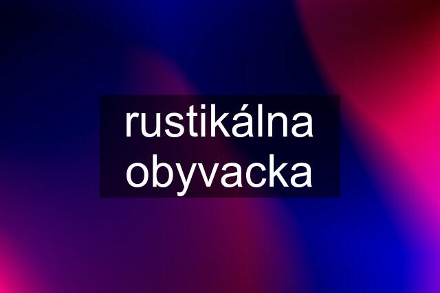 rustikálna obyvacka