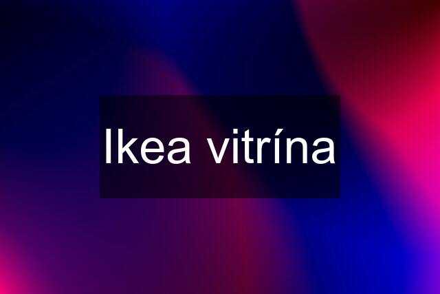 Ikea vitrína