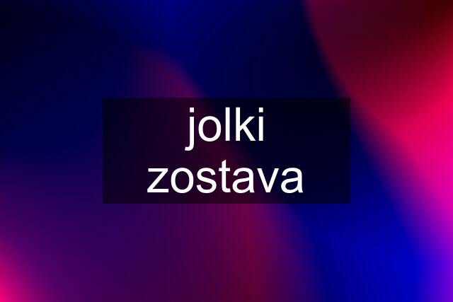 jolki zostava