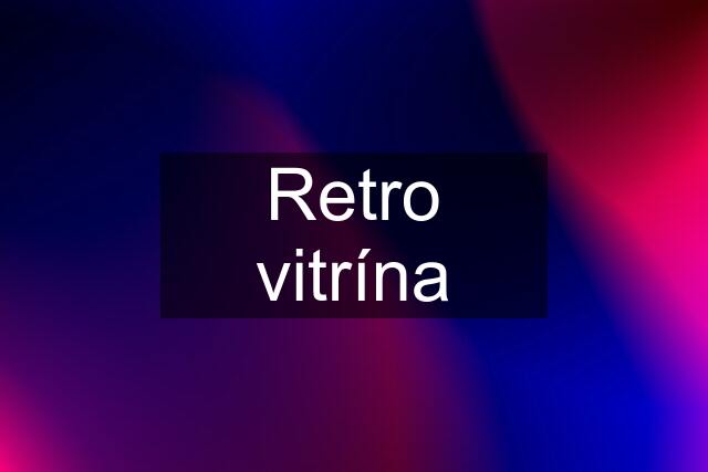 Retro vitrína