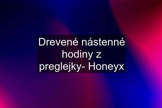 Drevené nástenné hodiny z preglejky- Honeyx