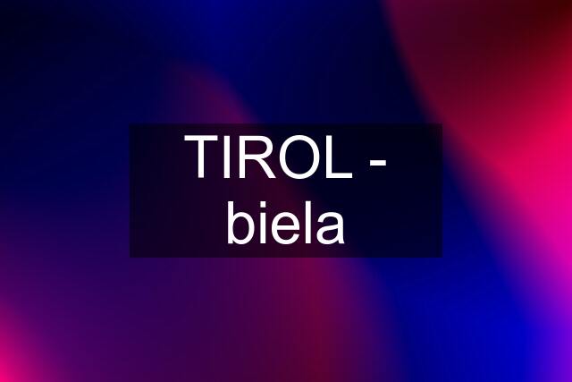 TIROL - biela