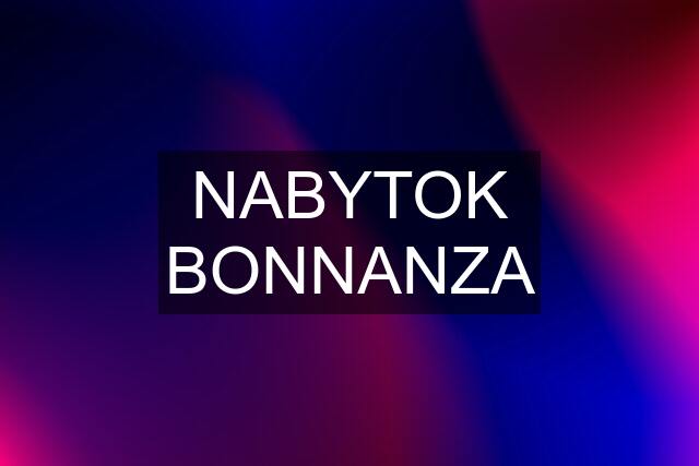 NABYTOK BONNANZA