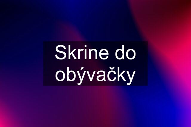 Skrine do obývačky