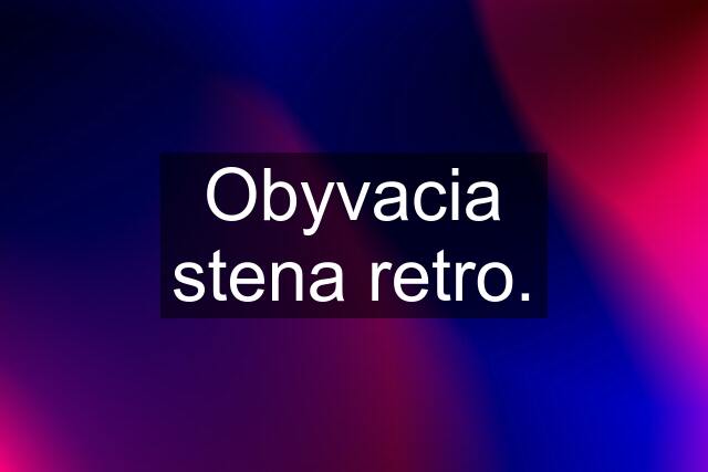 Obyvacia stena retro.