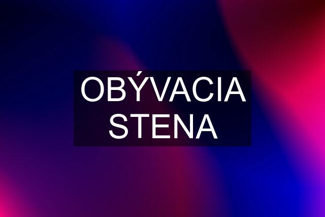 OBÝVACIA STENA