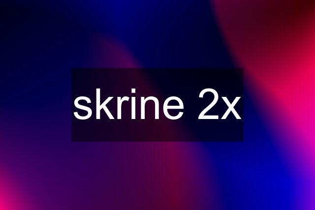 skrine 2x