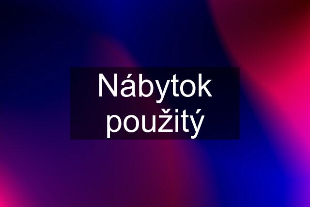 Nábytok použitý