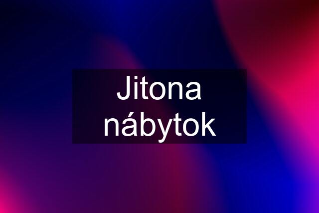 Jitona nábytok