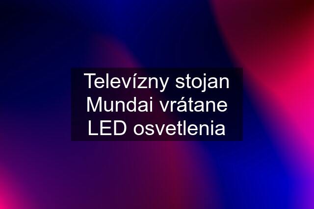 Televízny stojan Mundai vrátane LED osvetlenia