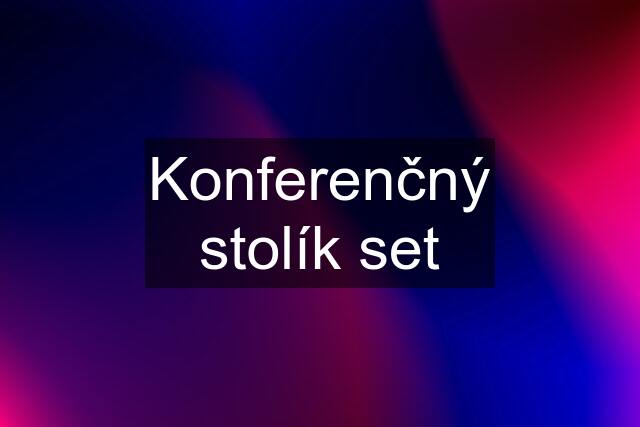 Konferenčný stolík set