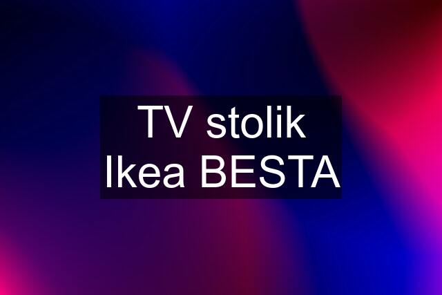 TV stolik Ikea BESTA