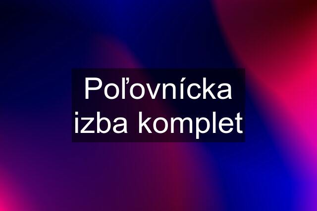 Poľovnícka izba komplet