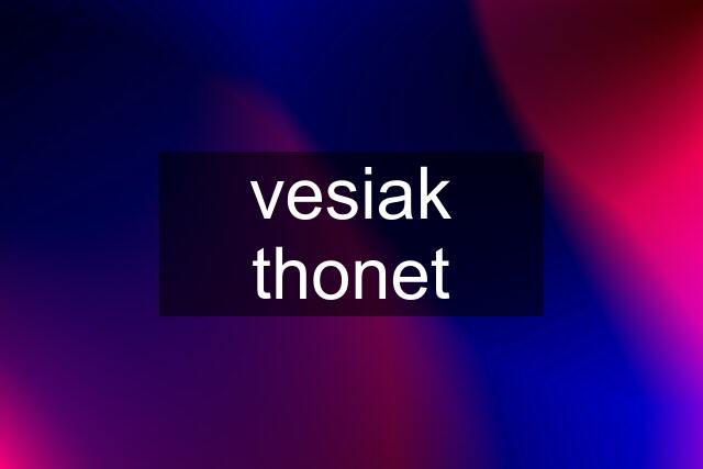 vesiak thonet