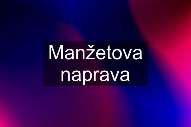 Manžetova naprava