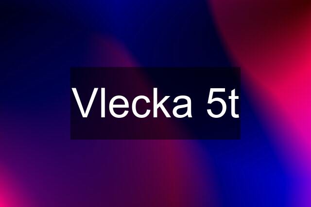 Vlecka 5t