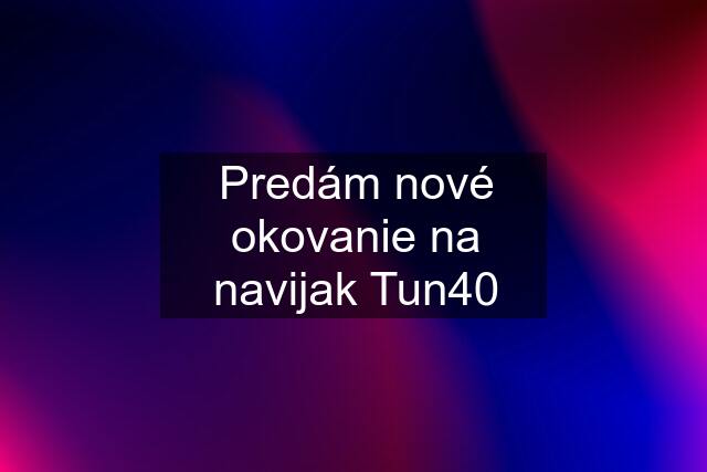 Predám nové okovanie na navijak Tun40