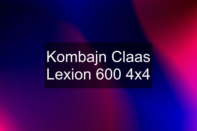 Kombajn Claas Lexion 600 4x4