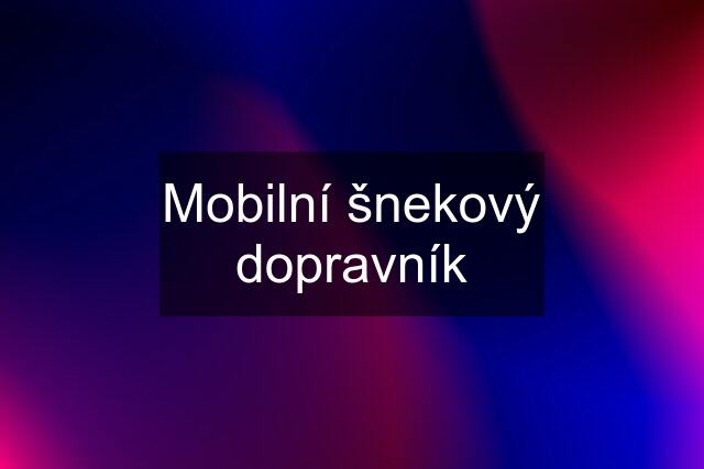 Mobilní šnekový dopravník