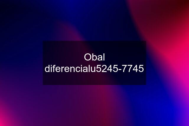 Obal diferencialu5245-7745