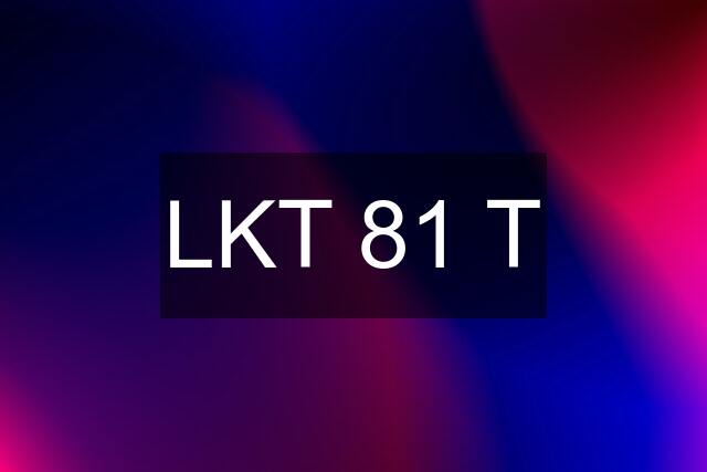 LKT 81 T