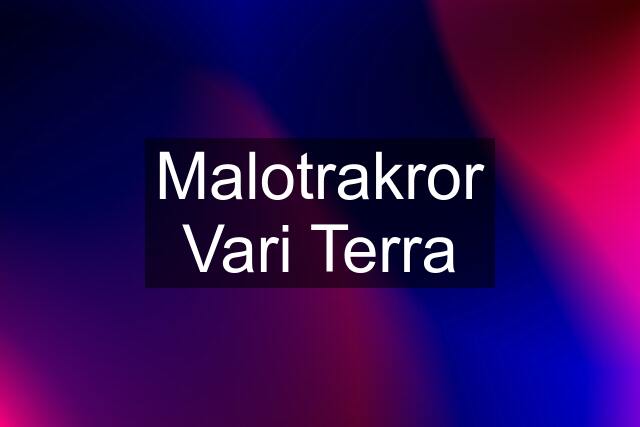 Malotrakror Vari Terra