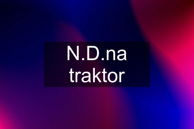 N.D.na traktor