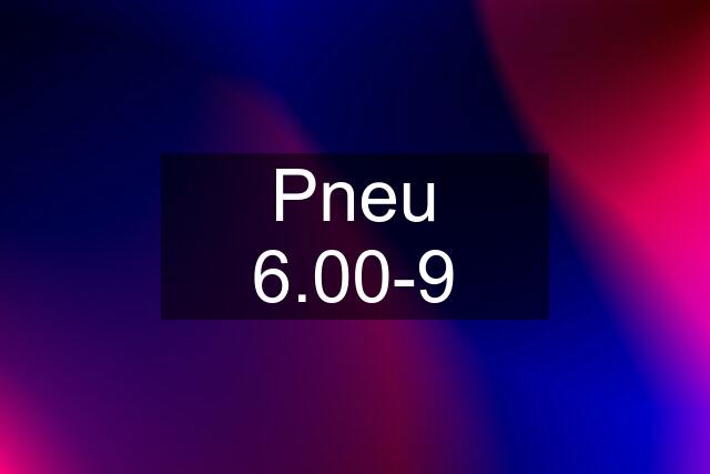 Pneu 6.00-9