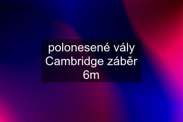 polonesené vály Cambridge záběr 6m