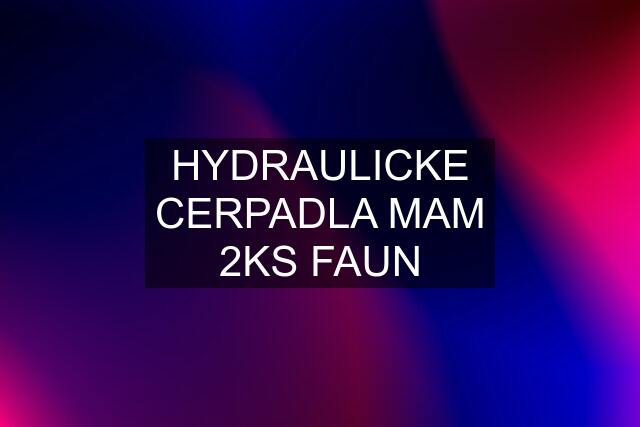 HYDRAULICKE CERPADLA MAM 2KS FAUN