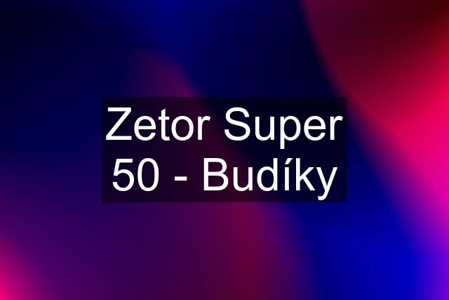 Zetor Super 50 - Budíky