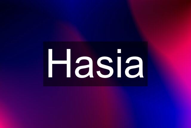 Hasia