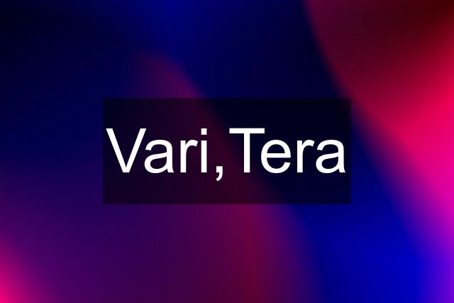 Vari,Tera