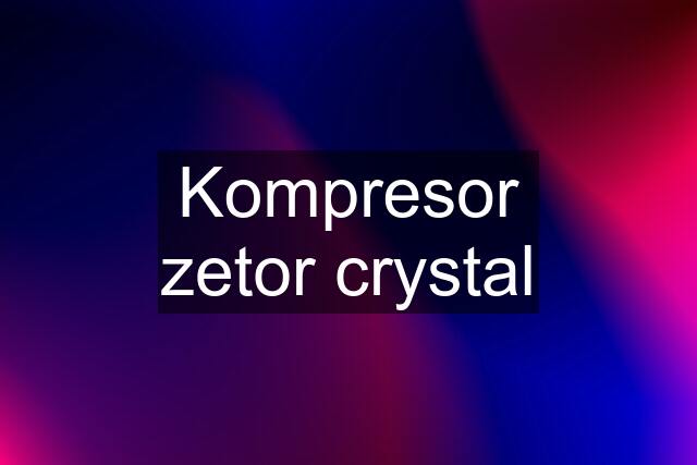 Kompresor zetor crystal