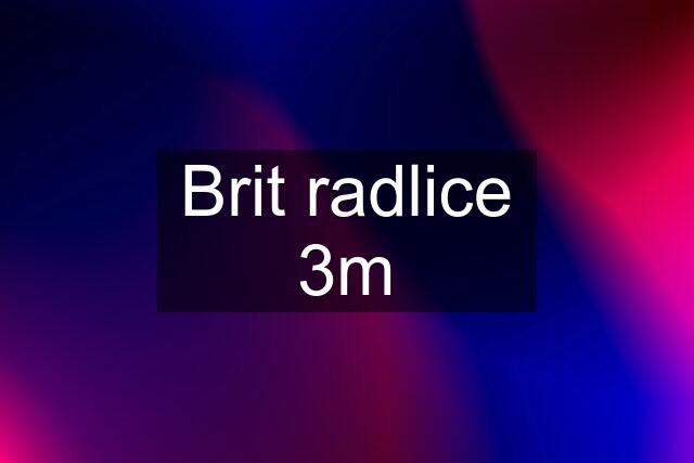 Brit radlice 3m