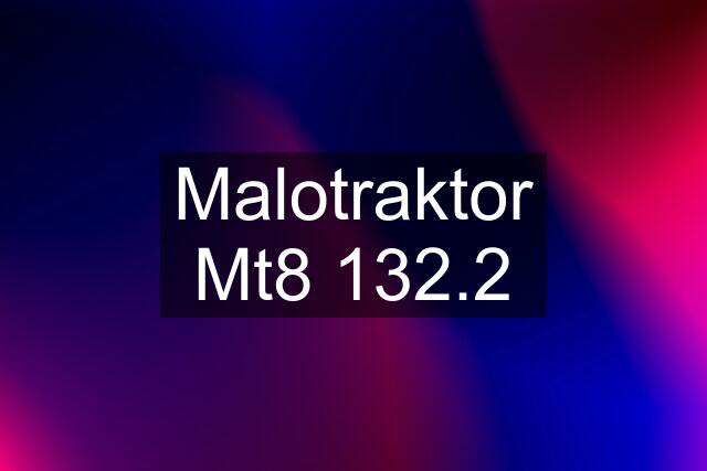 Malotraktor Mt8 132.2