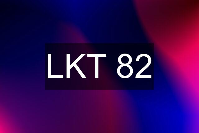 LKT 82