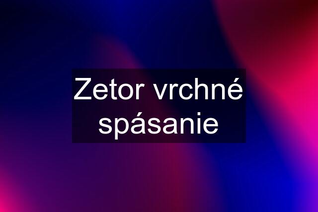 Zetor vrchné spásanie