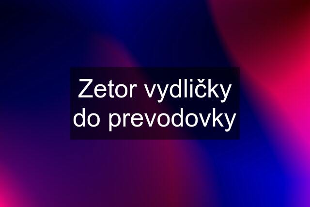 Zetor vydličky do prevodovky